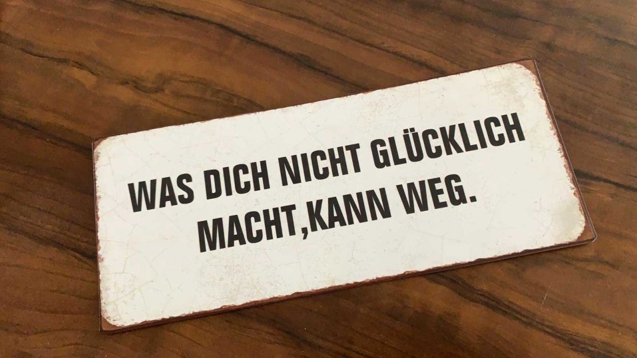 Blechschild Vintage – 'Was Dich Nicht Glücklich Macht Kann Weg' – 28x12cm, Perfekt Als Deko Oder Geschenk